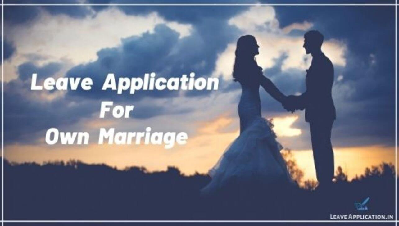Leave Application for Own Marriage, Own Marriage Leave Application, Leave Application for Own Marriage To HR