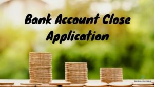 Bank Account Close Application Letter, Bank Account Close Application In English, Application to close bank account, Bank Account Closing Letter Sample Format