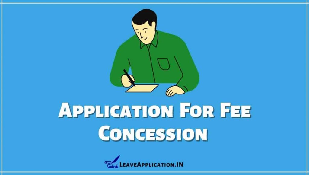 Application For Fee Concession, Application For Full Fee Concession, Request Letter For Fee Concession From Parents, Full Fee Concession Application For 9th Class, Application For Fee Concession In School