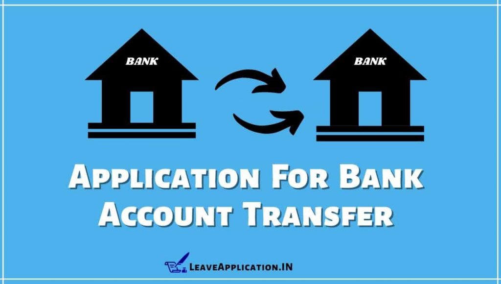 Bank Account Transfer Application, Application For Bank Account Transfer, Bank Account Transfer Letter In English, Sbi Account Transfer Application Format, Bank Account Transfer Application PDF