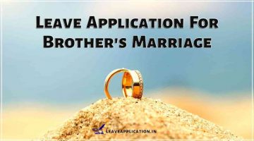Leave Application For Brother Marriage, Brother Marriage Leave Application, Leave Application For Brother Marriage To Principal, Leave Application For Cousin Brother Marriage To Boss, Brother Marriage Application For School