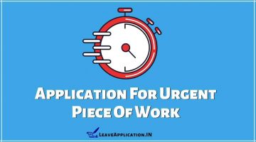 Leave Application For Urgent Work, Application For Urgent Piece Of Work For School Teacher, Casual Leave Application For Urgent Work, Half Day Leave Application For Urgent Work For Teacher, One Day Leave Application For Urgent Work