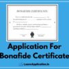 Application For Bonafide Certificate, Bonafide Certificate Letter, Request Letter For Bonafide Certificate From School, Application For Bonafide Certificate From School By Parents, Application Letter For Bonafide Certificate, Bonafide Certificate Application Letter In English