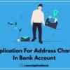Application For Address Change In Bank, Sample Letter For Change Of Address To Bank, Change Of Address Letter To Bank, Application For Change Of Address In Sbi Bank, Address Change Request Letter To Bank