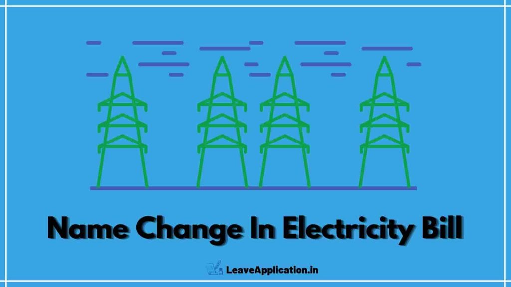 Application For Change Of Name In Electricity Bill, Application Format For Name Change In Electricity Bill, Application For Change Of Name In Electricity Bill In Hindi, Request Letter Format For Name Change In Electricity Bill