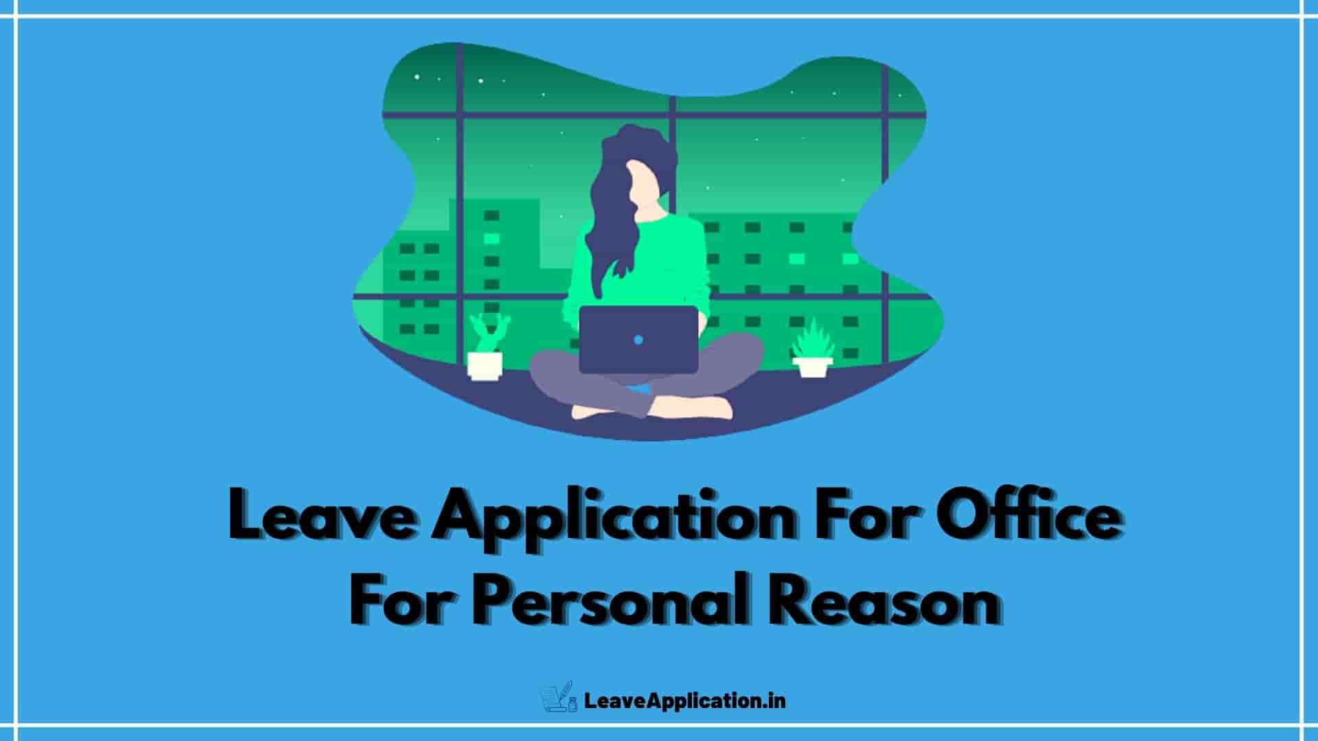Leave Application For Office For Personal Reason (10+ Sample)