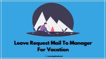 Leave Request Mail To Manager For Vacation, Vacation Leave Mail To Manager, Request For Vacation Leave Email, Leave Mail For Vacation