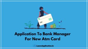 Application To Bank Manager For Atm Card First Time, New Atm Card Request Letter, Atm Card Ke Liye Application In English, Application For New Atm Card