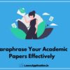 Paraphrase your academic papers effectively