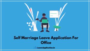 Self Marriage Leave Application For Office